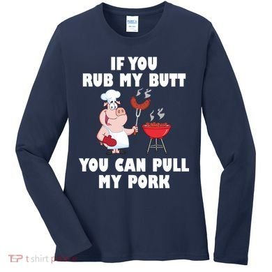 Funny I Like Butt Rubbed And My Pork Pulled Women's Long Sleeve Shirt