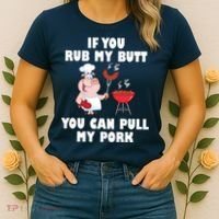 Funny I Like Butt Rubbed And My Pork Pulled Women's T-Shirt thumb 2