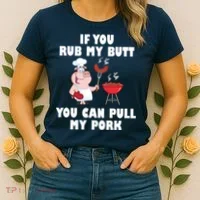Funny I Like Butt Rubbed And My Pork Pulled Women's T-Shirt thumb 2