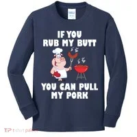 Funny I Like Butt Rubbed And My Pork Pulled Kids Long Sleeve Shirt thumb 0