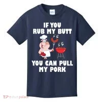Funny I Like Butt Rubbed And My Pork Pulled Kids T-Shirt thumb 0