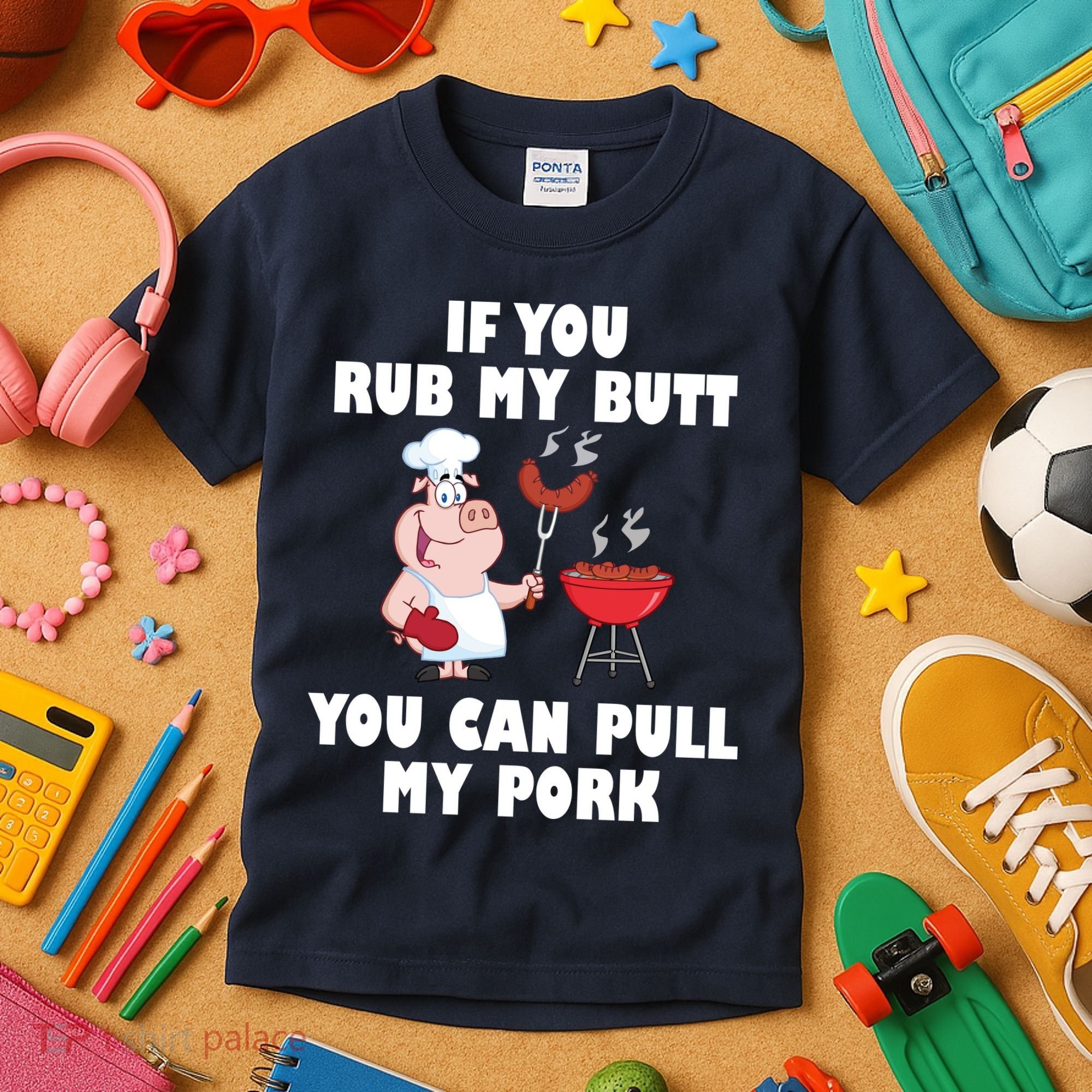 Funny I Like Butt Rubbed And My Pork Pulled Kids T-Shirt