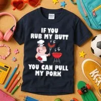 Funny I Like Butt Rubbed And My Pork Pulled Kids T-Shirt thumb 3