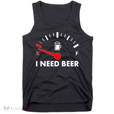 Funny I Need Beer Gas Meter  Tank Top