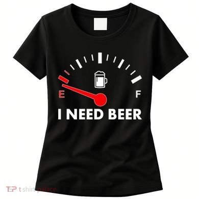Funny I Need Beer Gas Meter  Women's T-Shirt