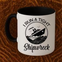 Funny I Run a Tight Shipwreck Coffee Mug thumb 2