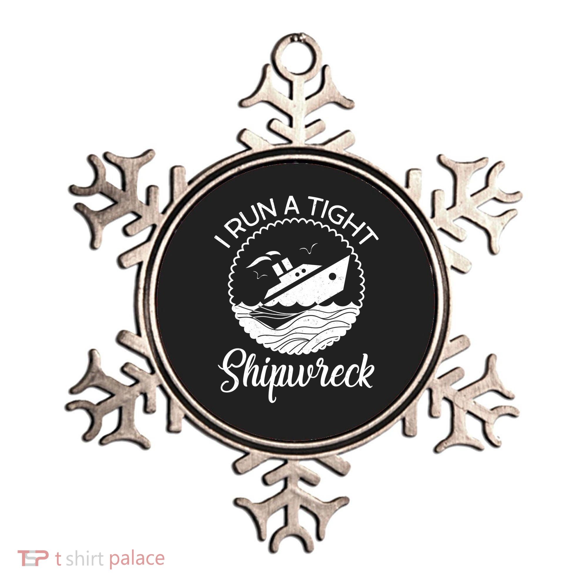 Funny I Run a Tight Shipwreck Ornament