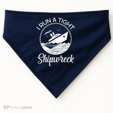 Funny I Run a Tight Shipwreck USA-Made Doggie Bandana
