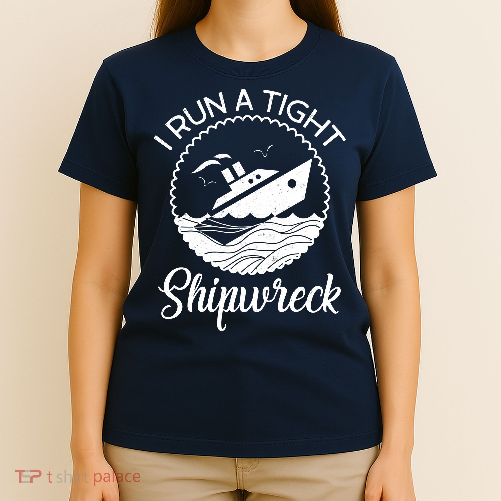 Funny I Run a Tight Shipwreck T-Shirt