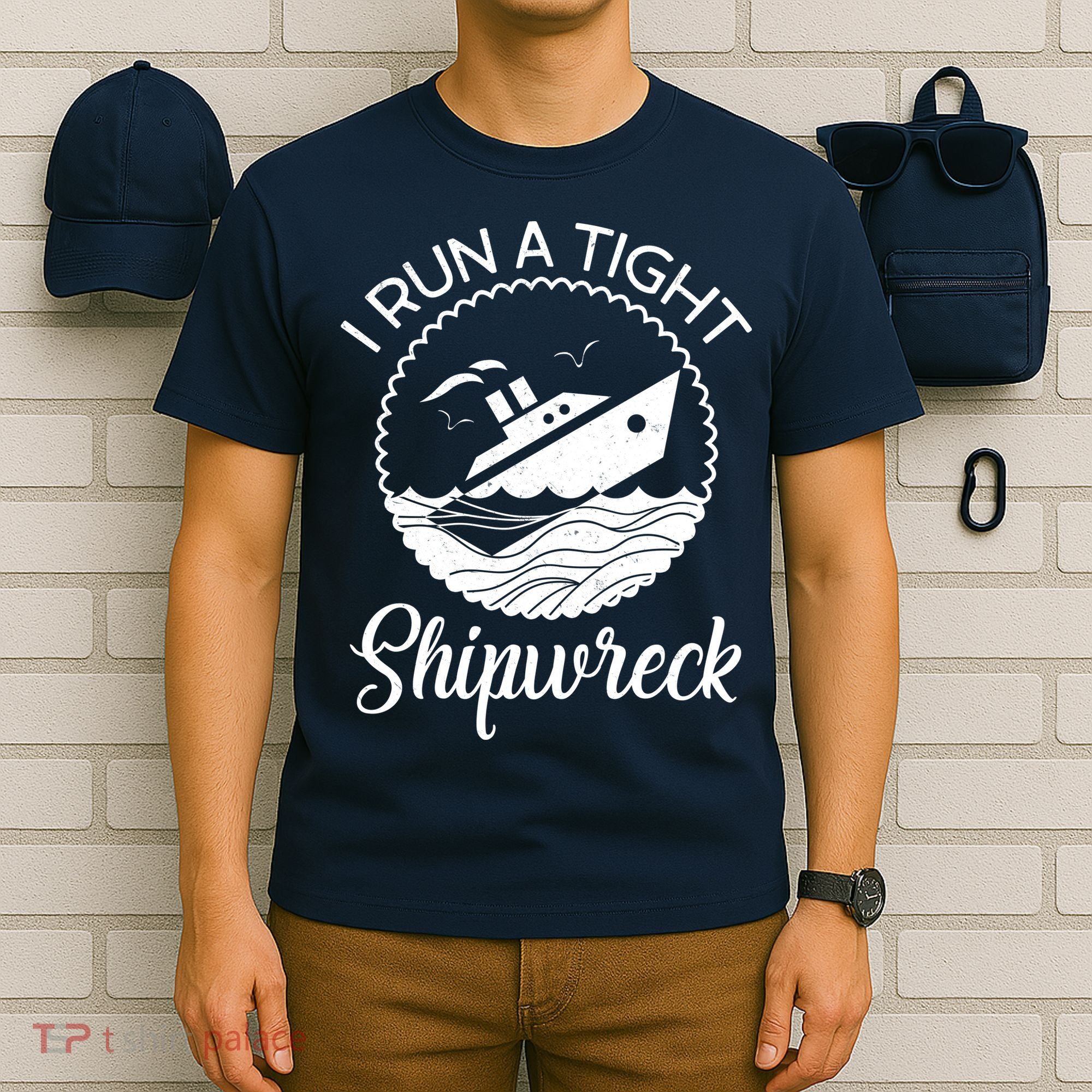 Funny I Run a Tight Shipwreck T-Shirt