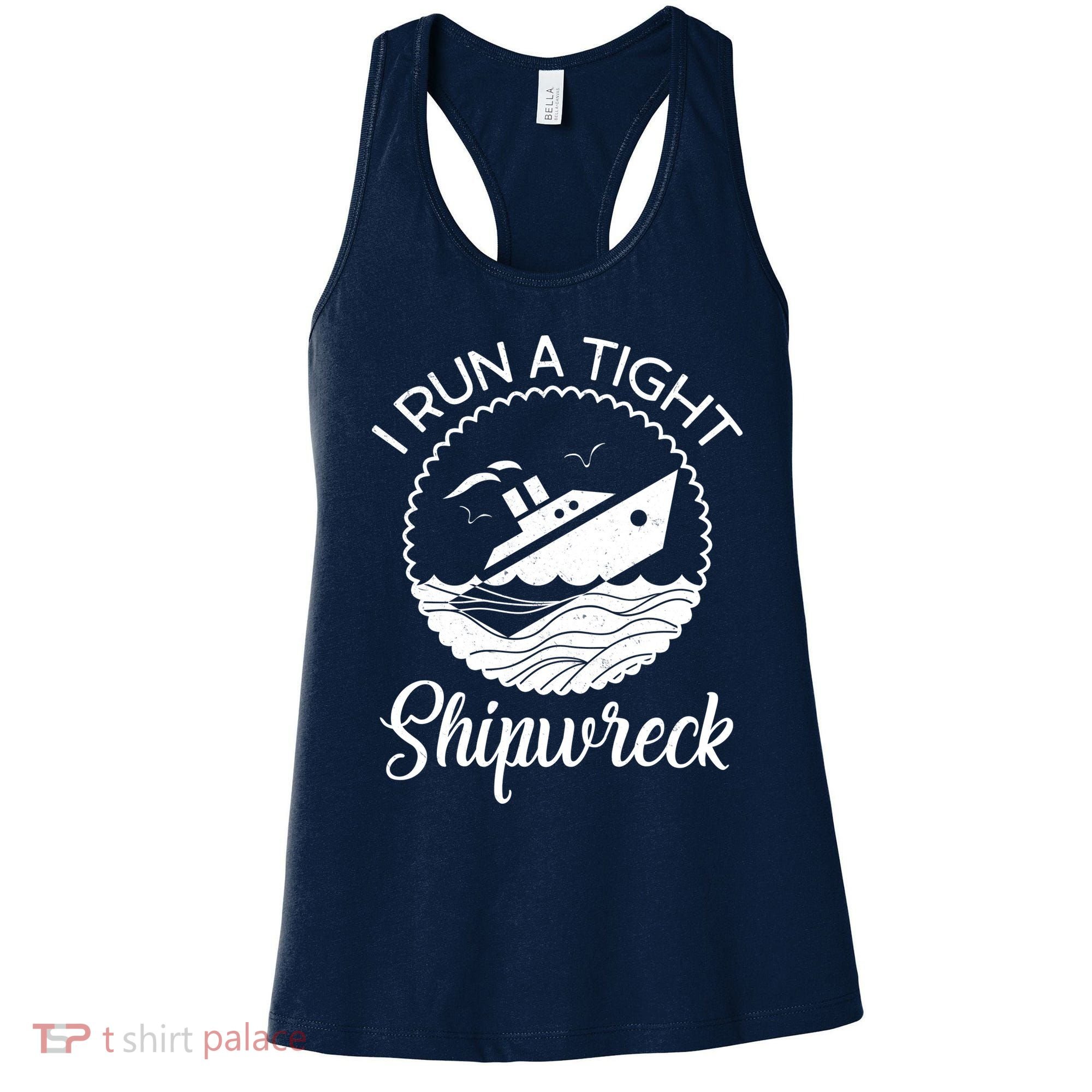 Funny I Run a Tight Shipwreck Women's Tank Top