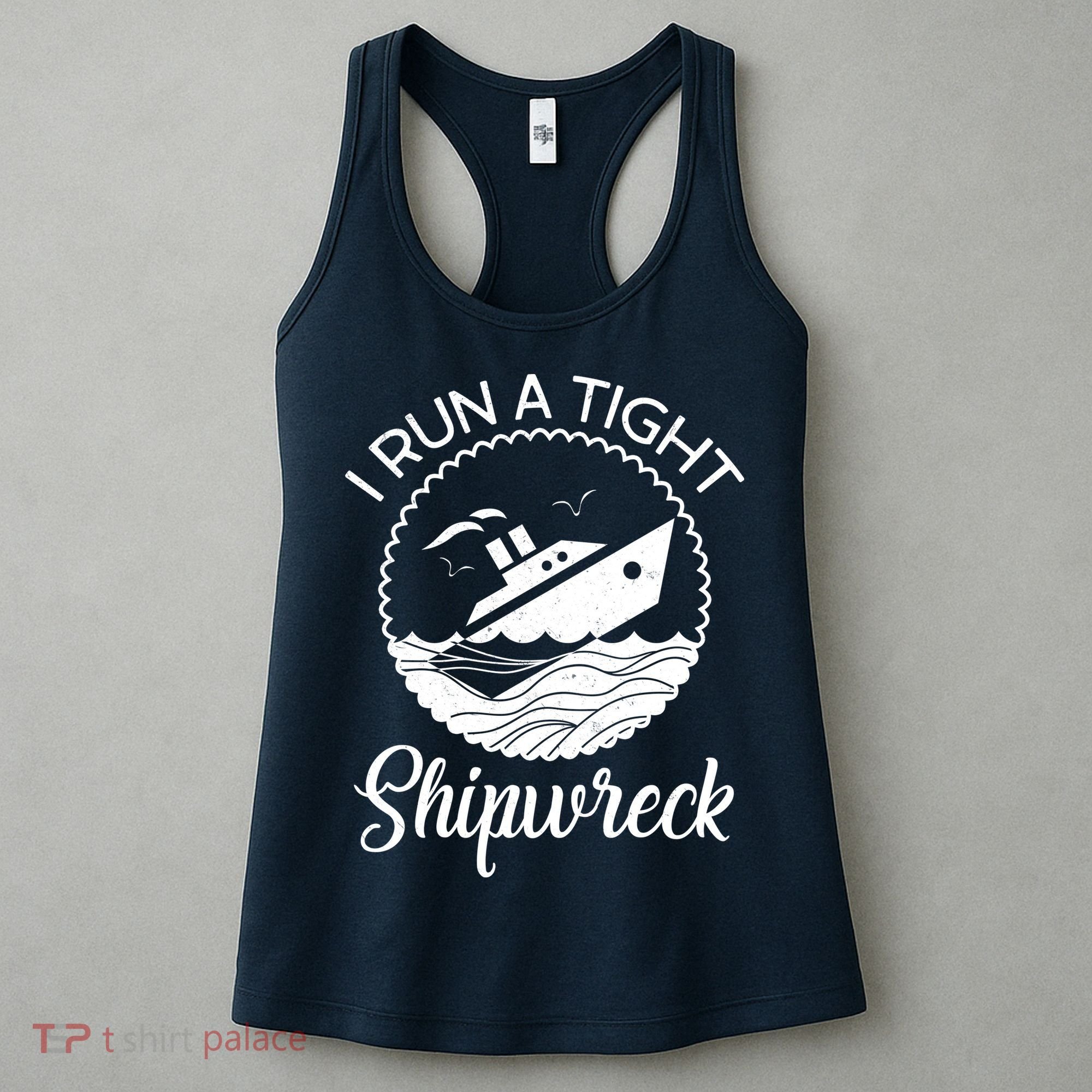 Funny I Run a Tight Shipwreck Women's Tank Top