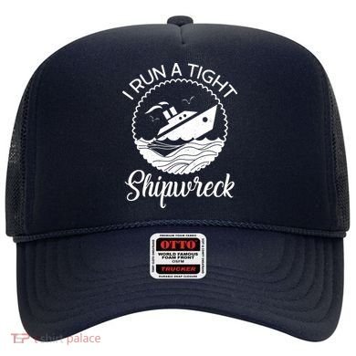 Funny I Run a Tight Shipwreck Hat