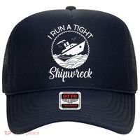 Funny I Run a Tight Shipwreck Hat thumb 0