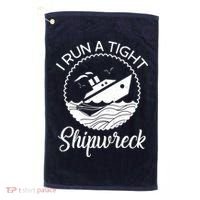 Funny I Run a Tight Shipwreck Golf Towel thumb 0