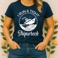 Funny I Run a Tight Shipwreck Women's T-Shirt thumb 2