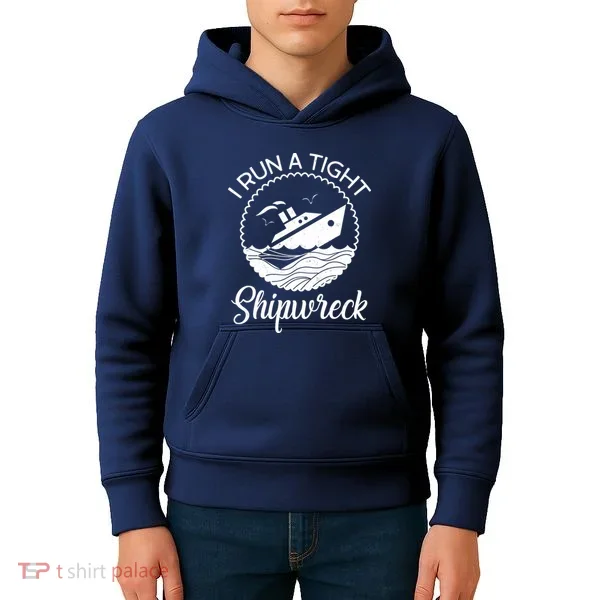 Funny I Run a Tight Shipwreck Kids Hoodie