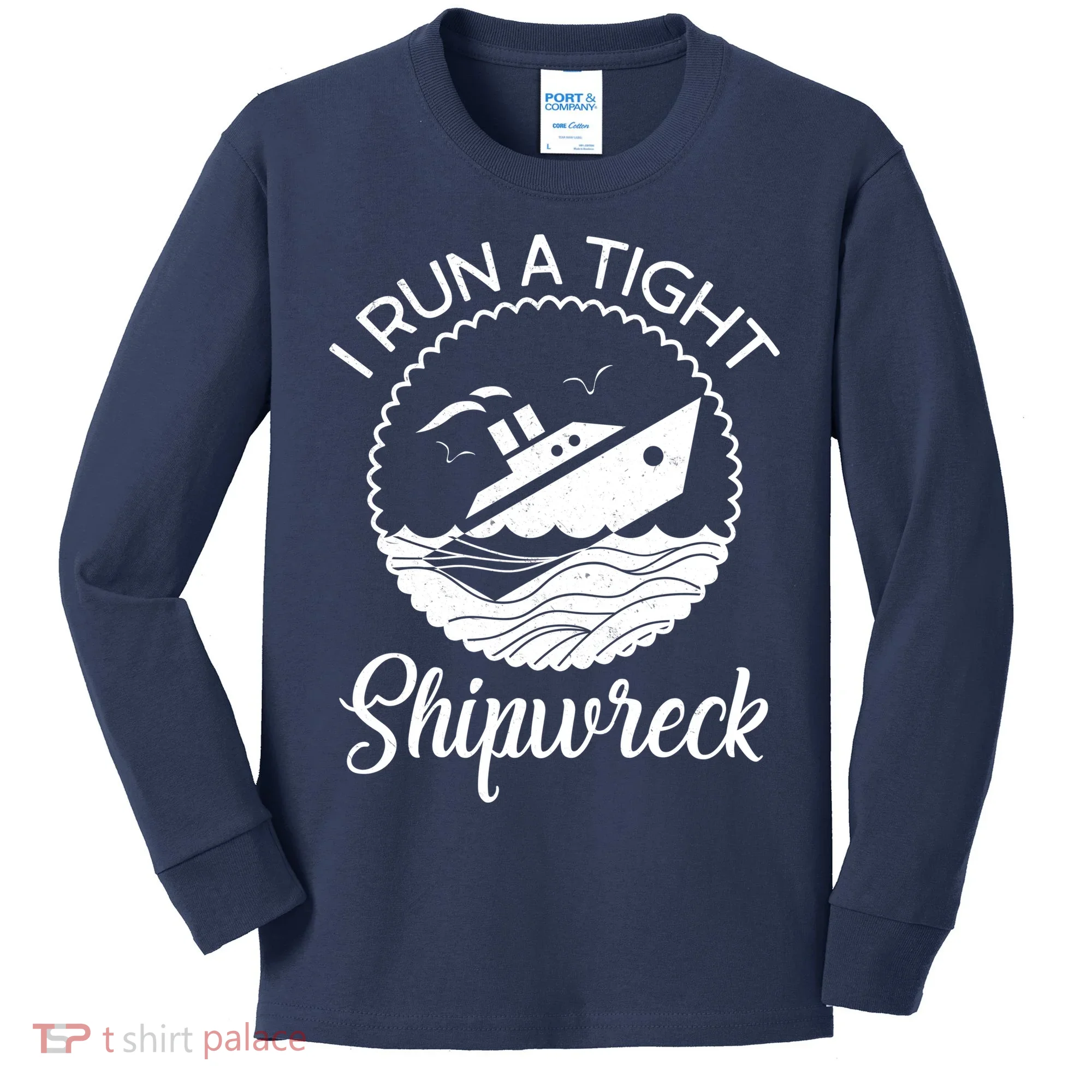 Funny I Run a Tight Shipwreck Kids Long Sleeve Shirt