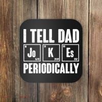 Funny I Tell Dad Jokes Periodically Father's Day Coaster thumb 0