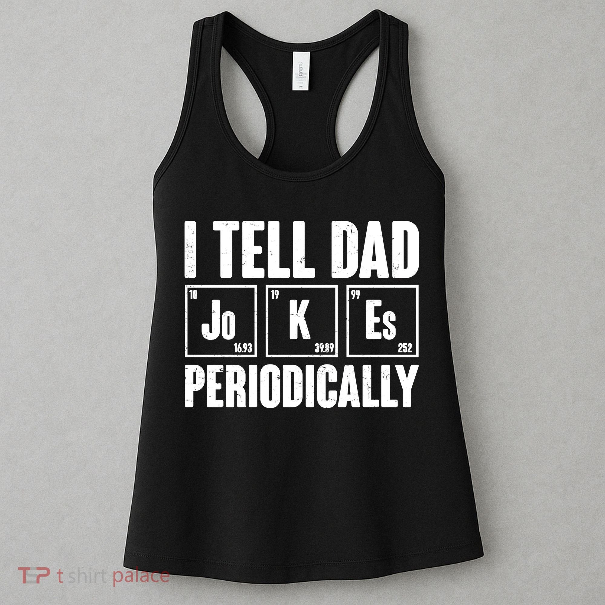 Funny I Tell Dad Jokes Periodically Father's Day Women's Tank Top