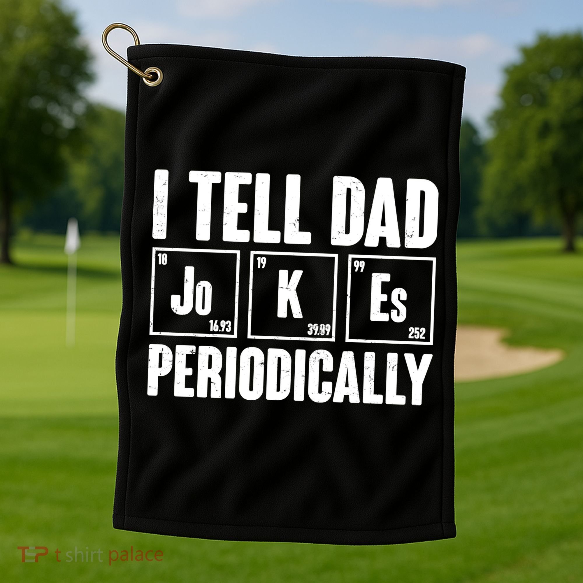 Funny I Tell Dad Jokes Periodically Father's Day Golf Towel