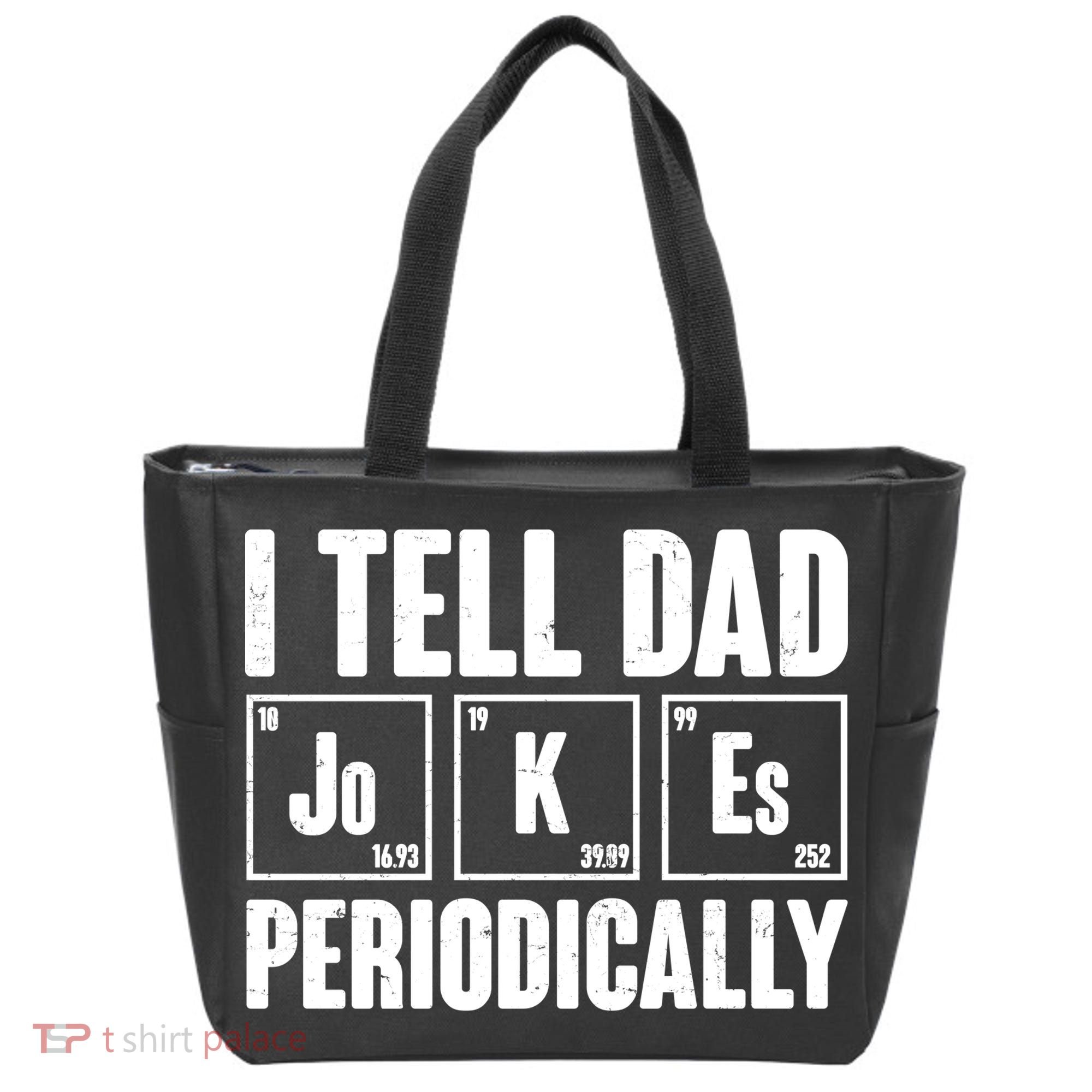 Funny I Tell Dad Jokes Periodically Father's Day Tote Bag