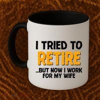 Funny I Tried to Retire But Now I Work For My Wife Coffee Mug thumb 2