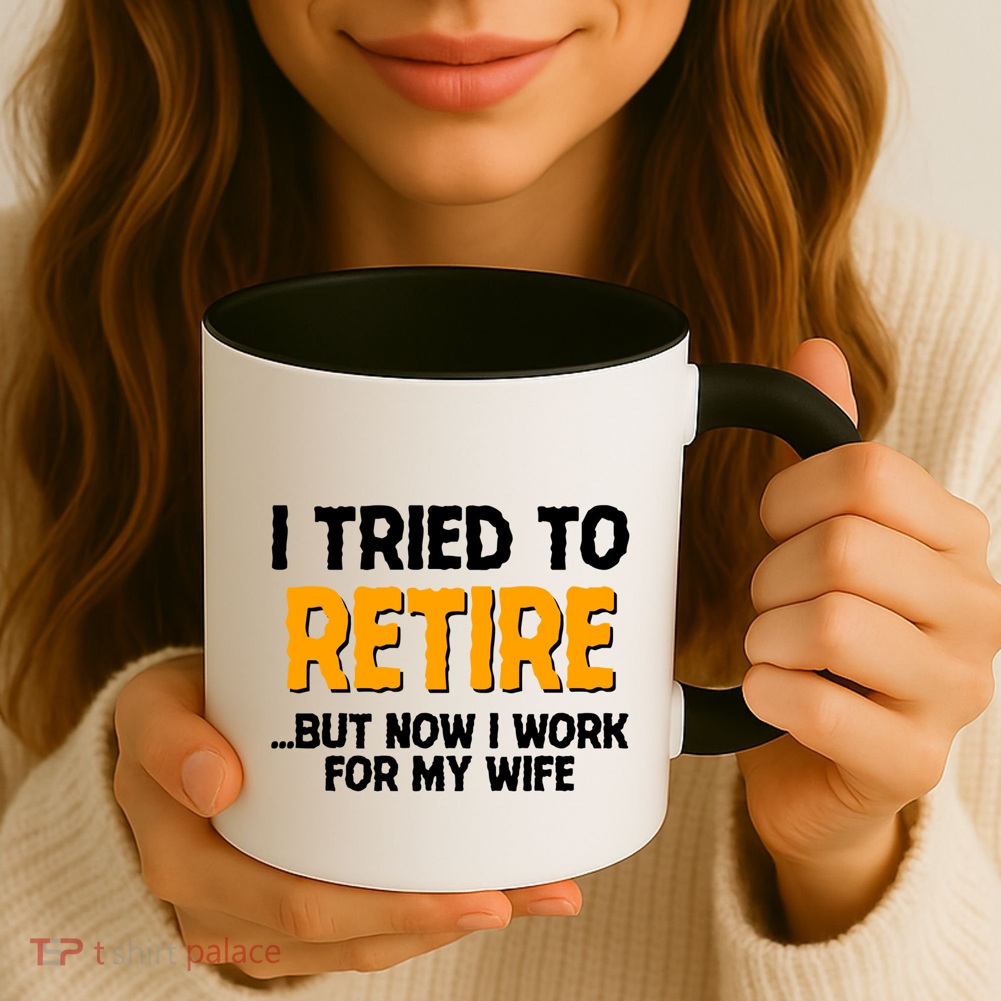 Funny I Tried to Retire But Now I Work For My Wife Coffee Mug
