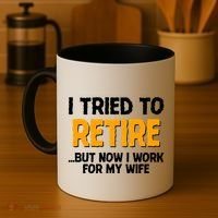Funny I Tried to Retire But Now I Work For My Wife Coffee Mug thumb 4