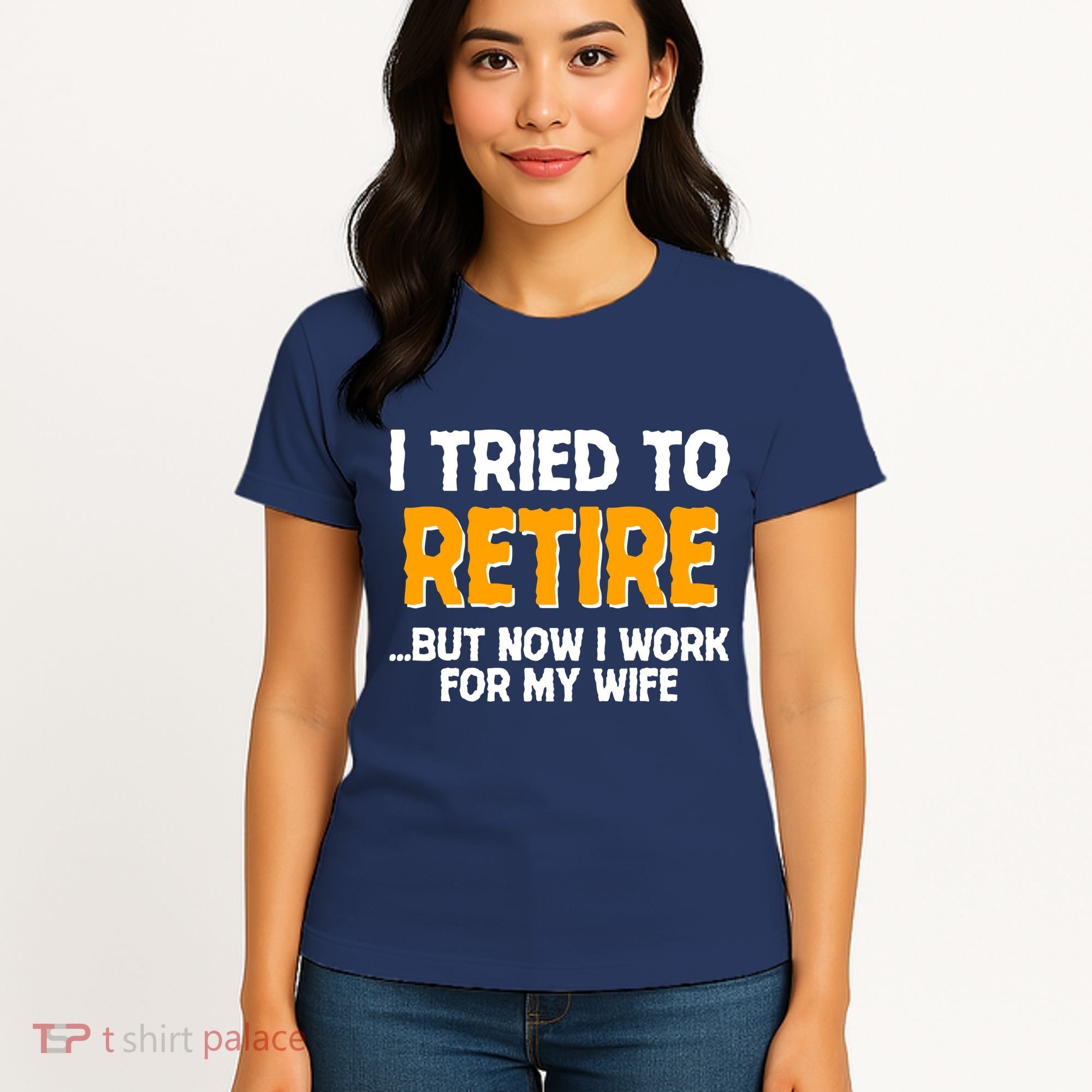 Funny I Tried to Retire But Now I Work For My Wife Women's T-Shirt