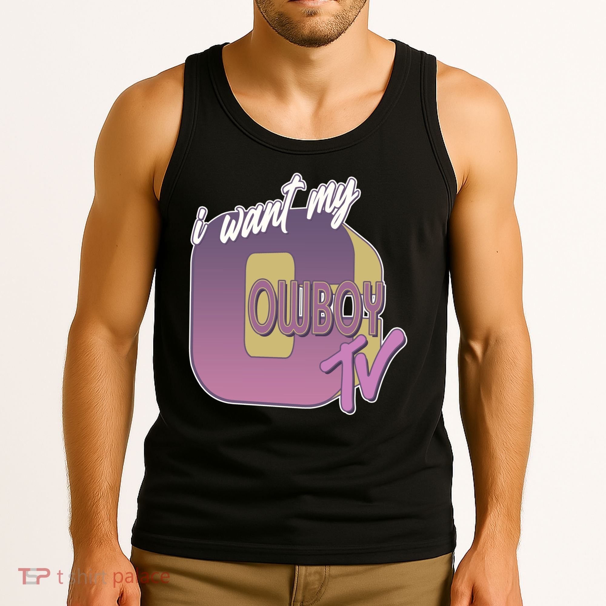 Funny I Want My Cowboy TV Tank Top