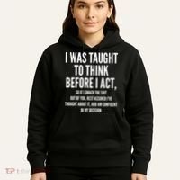Funny I Was Taught To Think Before I Act Hoodie thumb 5