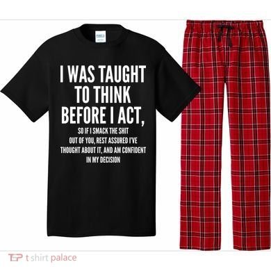 Funny I Was Taught To Think Before I Act Pajama Set