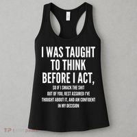 Funny I Was Taught To Think Before I Act Women's Tank Top thumb 3