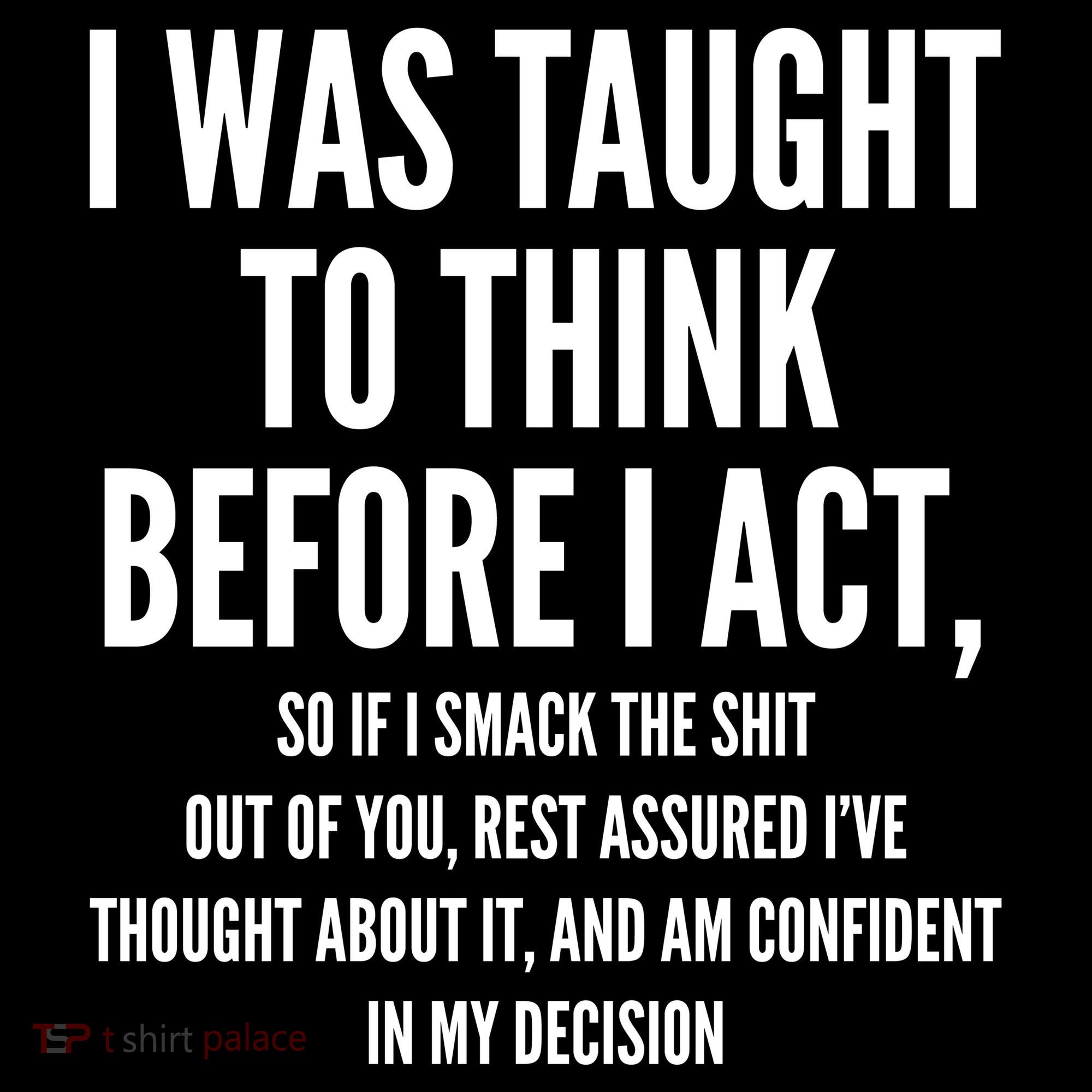 Funny I Was Taught To Think Before I Act Women's Tank Top
