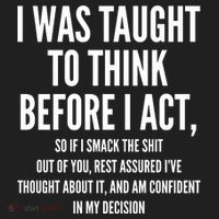 Funny I Was Taught To Think Before I Act Hat thumb 2