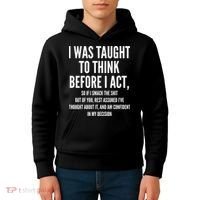 Funny I Was Taught To Think Before I Act Kids Hoodie thumb 4