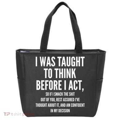 Funny I Was Taught To Think Before I Act Tote Bag