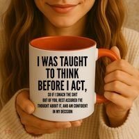 Funny I Was Taught To Think Before I Act Coffee Mug thumb 3