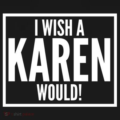 Funny I Wish A Karen Would Meme Doggie Tank
