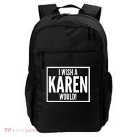 Funny I Wish A Karen Would Meme Backpack thumb 0
