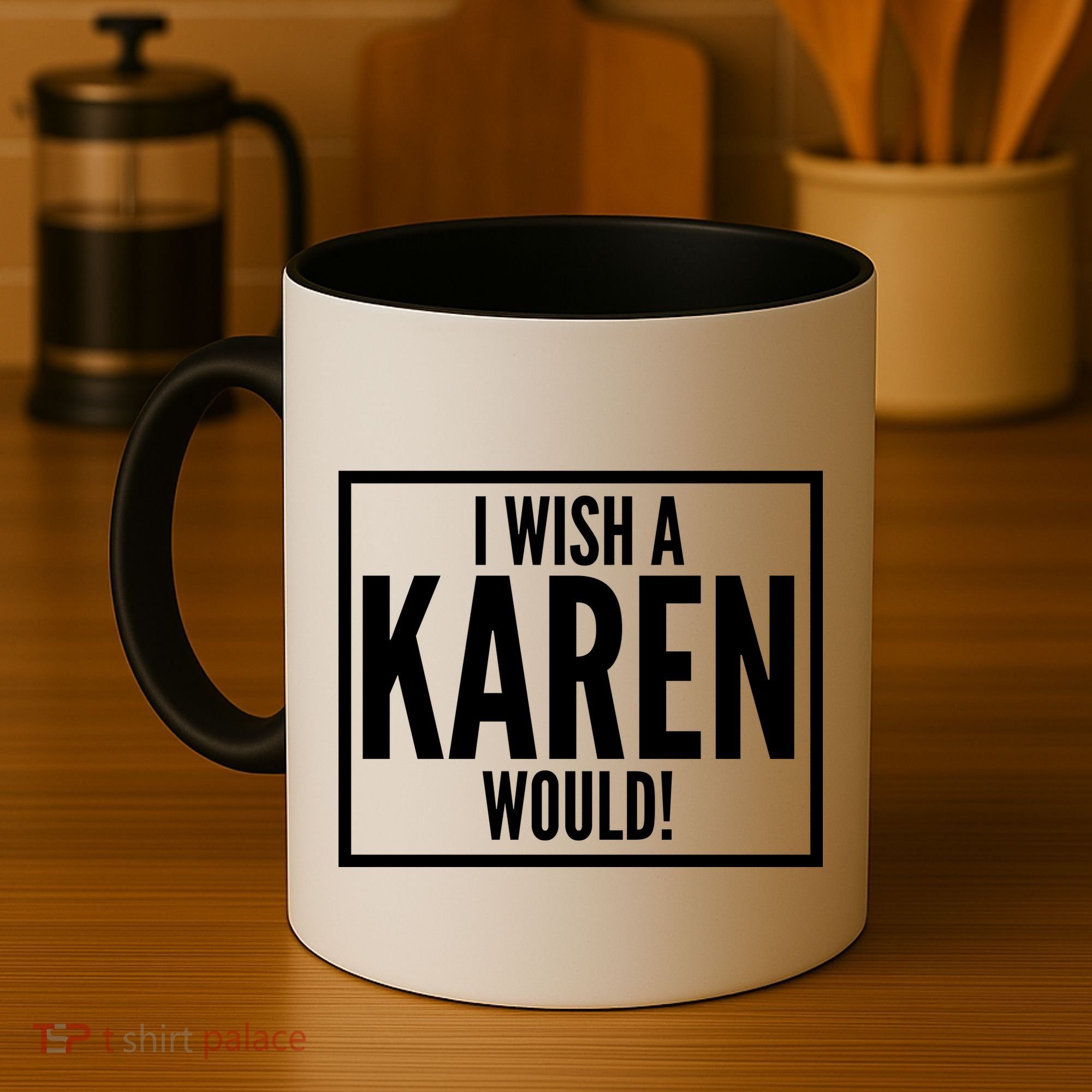 Funny I Wish A Karen Would Meme Coffee Mug