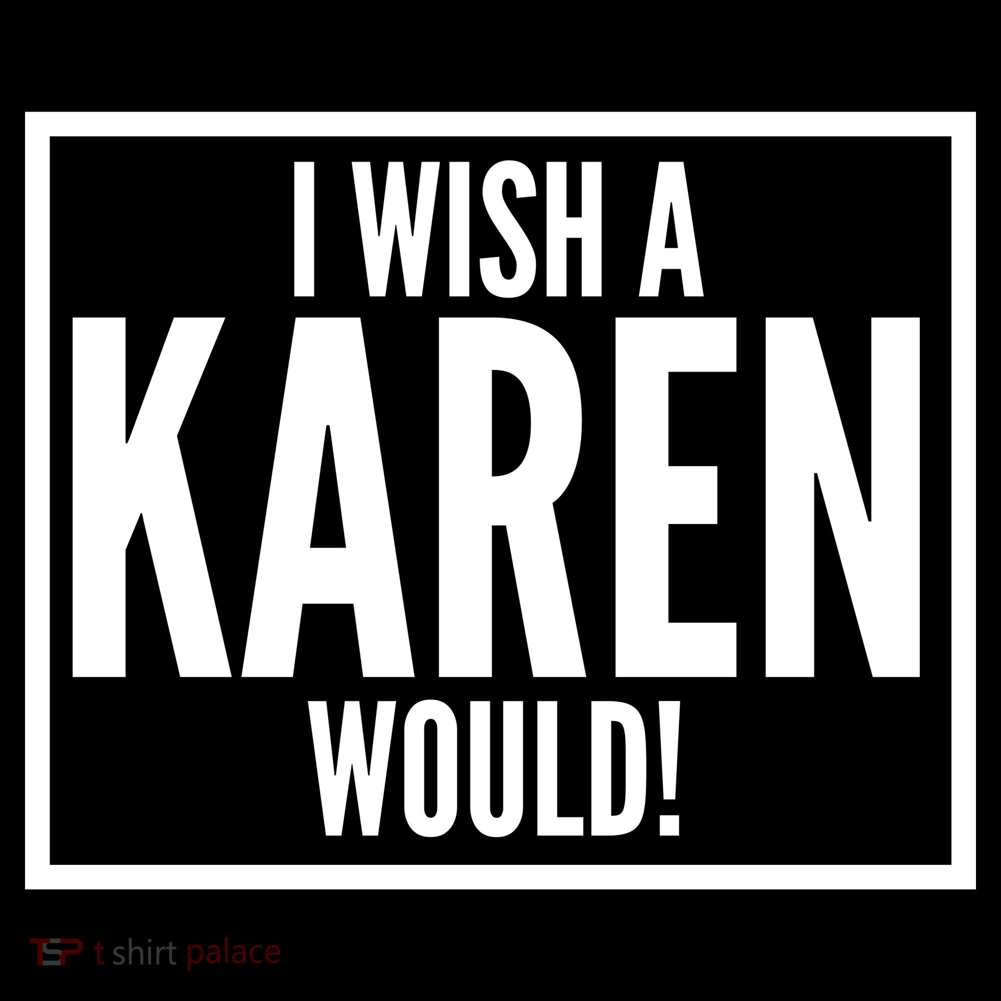 Funny I Wish A Karen Would Meme Coaster