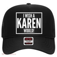 Funny I Wish A Karen Would Meme Hat thumb 0