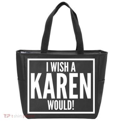 Funny I Wish A Karen Would Meme Tote Bag