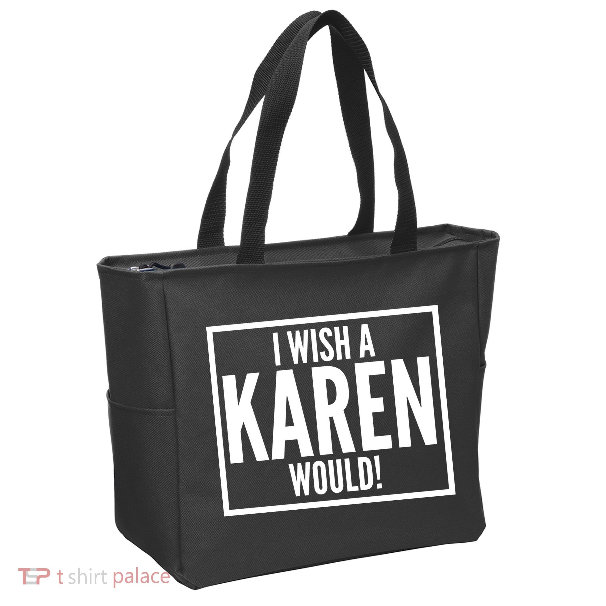 Funny I Wish A Karen Would Meme Tote Bag