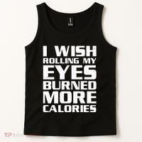 Funny I Wish Rolling My Eyes Burned More Calories Tank Top thumb 2