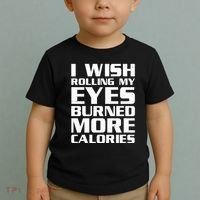 Funny I Wish Rolling My Eyes Burned More Calories Toddler T-Shirt thumb 2