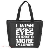 Funny I Wish Rolling My Eyes Burned More Calories Tote Bag thumb 0