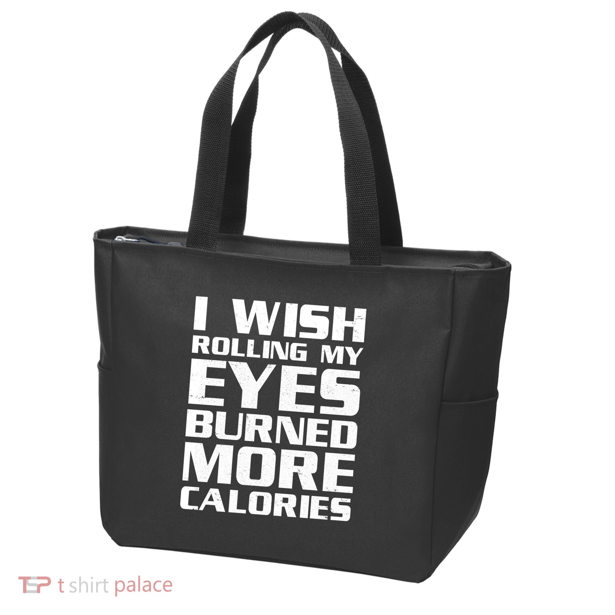 Funny I Wish Rolling My Eyes Burned More Calories Tote Bag